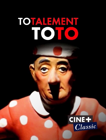 Ciné+ Classic - Totalement Toto