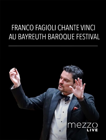 Mezzo Live HD - Franco Fagioli chante Vinci au Festival Baroque de Bayreuth