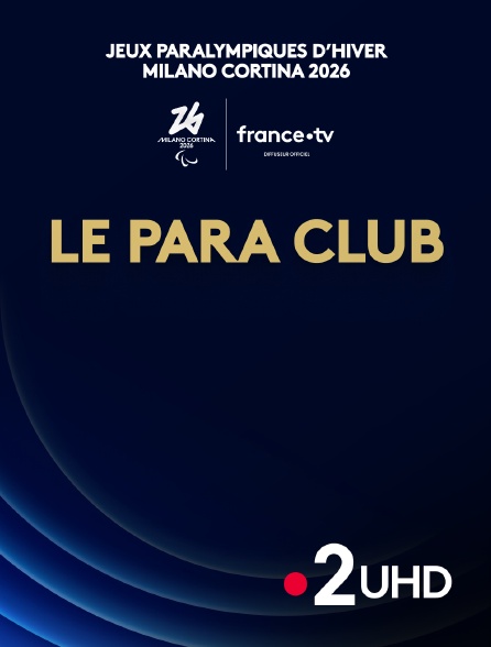 France 2 UHD - Le Para Club