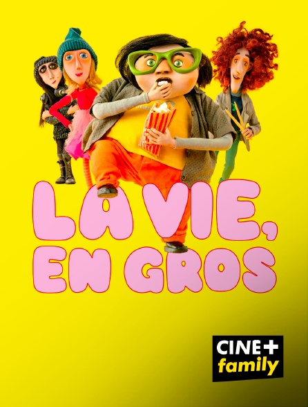 CINE+ Family - La Vie, en gros