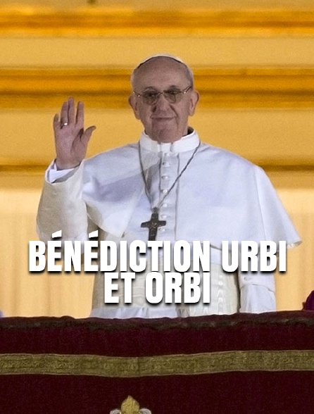 Bénédiction urbi et orbi