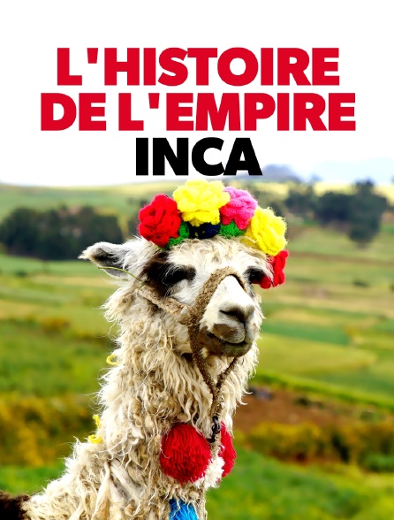 L'histoire de l'empire inca