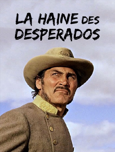 La haine des Desperados