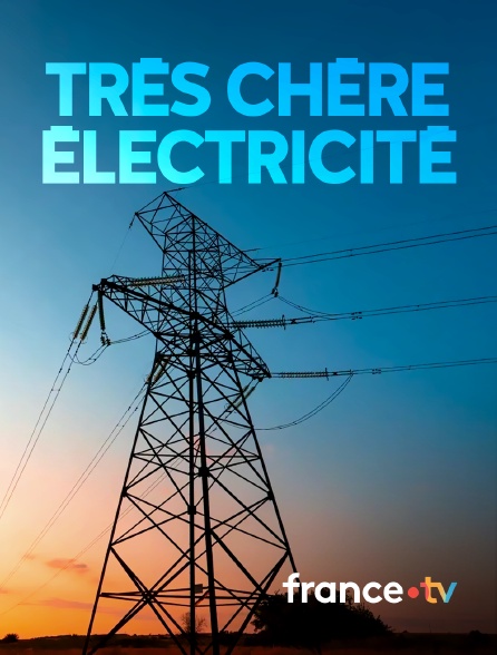 france.tv - Très chère électricité
