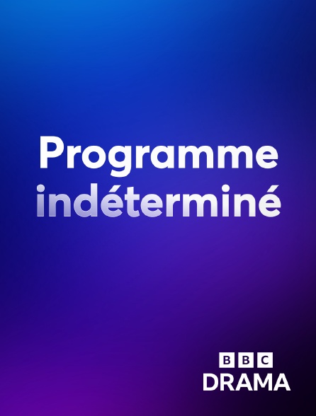 BBC Drama - Programme indéterminé