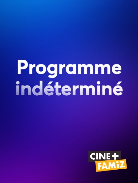 Ciné+ Famiz - Programme indéterminé