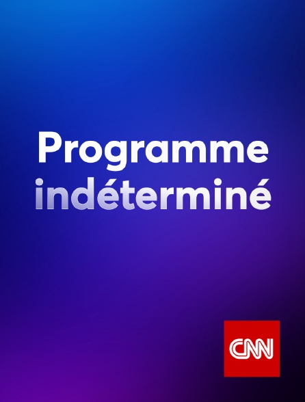 CNN - Programme indéterminé