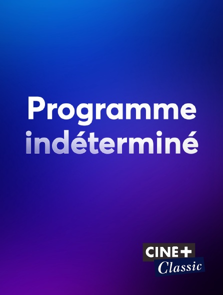 Ciné+ Classic - Programme indéterminé