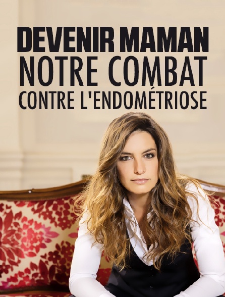 Devenir maman : notre combat contre l'endométriose