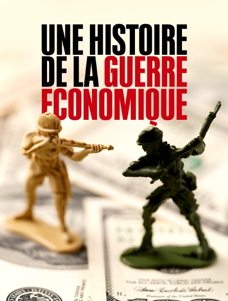 Une histoire de la guerre économique