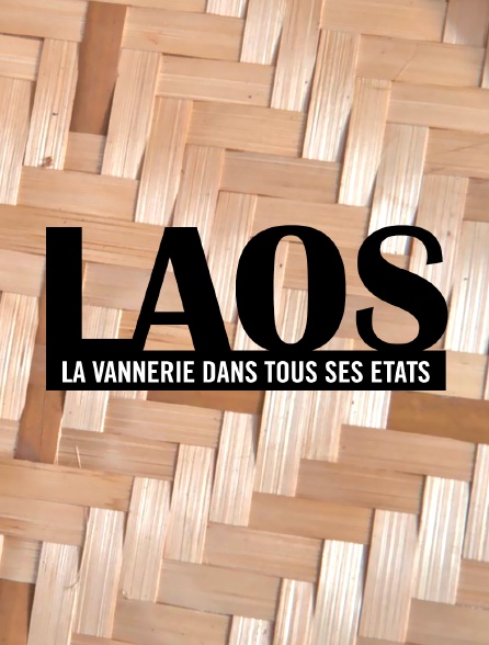 Laos, la vannerie dans tous ses états