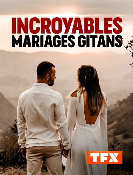TFX - Incroyables mariages gitans