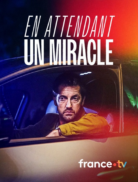 france.tv - En attendant un miracle