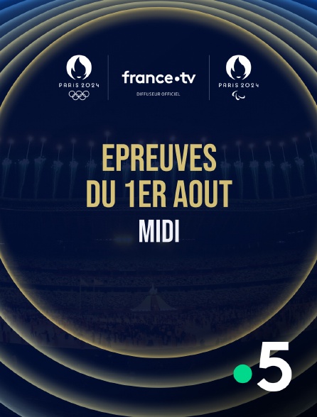 France 5 - Paris 2024 - Epreuves du 1er août : Session du midi