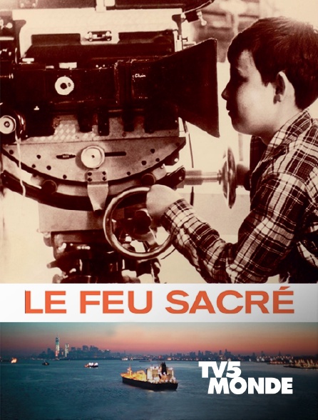 TV5MONDE - Le feu sacré