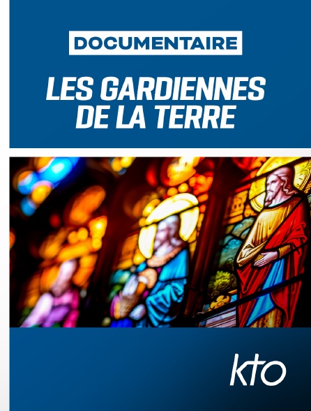KTO - Les gardiennes de la terre