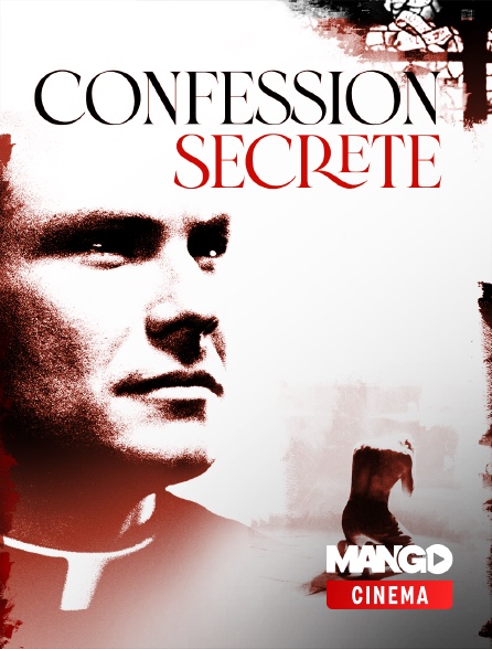 MANGO Cinéma - Confession secrète