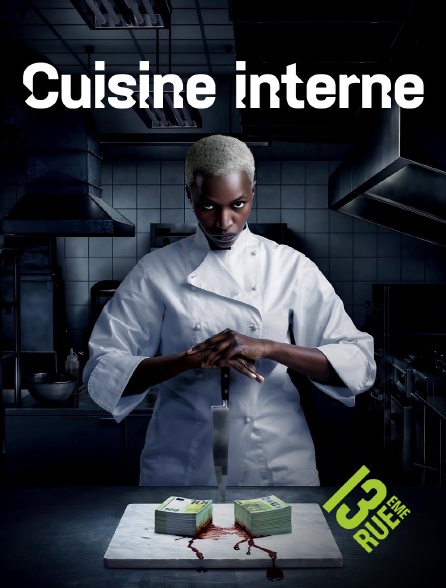 13EME RUE - Cuisine interne en replay