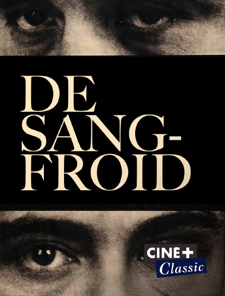 Ciné+ Classic - De sang-froid