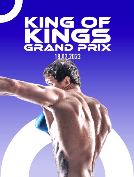 King Of Kings Grand Prix 18.02.2023