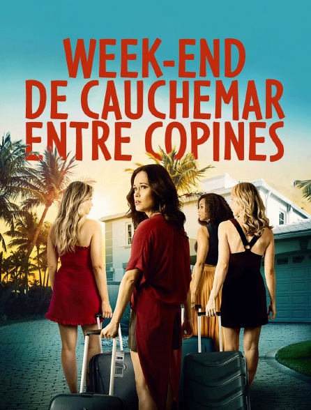 Week-end de cauchemar entre copines