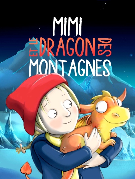 Mimi et le dragon des montagnes