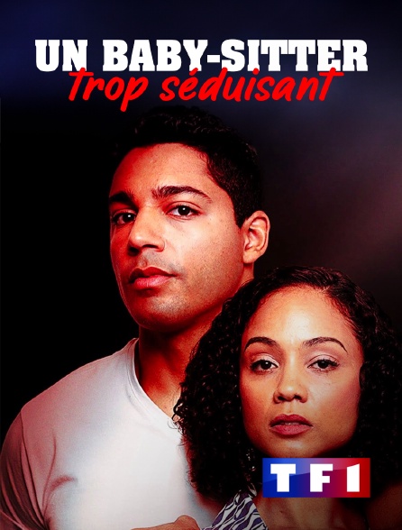TF1 - Un baby-sitter trop séduisant