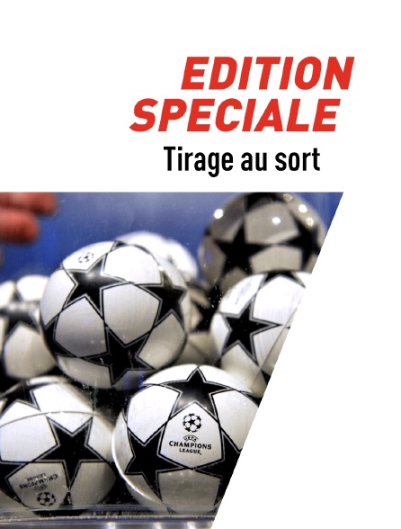 Edition spéciale tirage au sort Ligue des champions et Ligue Europa