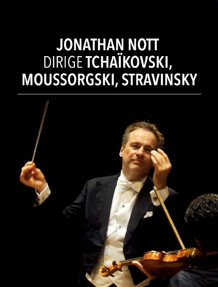 Jonathan Nott dirige Tchaïkovski, Moussorgski, Stravinsky