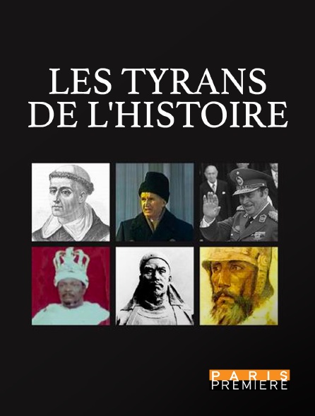 Paris Première - Les tyrans de l'histoire