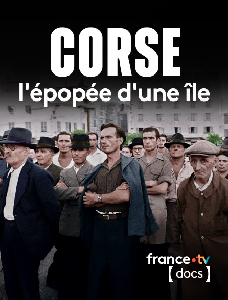France TV Docs - Corse, l'épopée d'une île