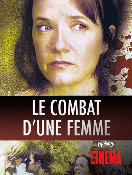 Molotov Channels Cinéma - Le combat d'une femme