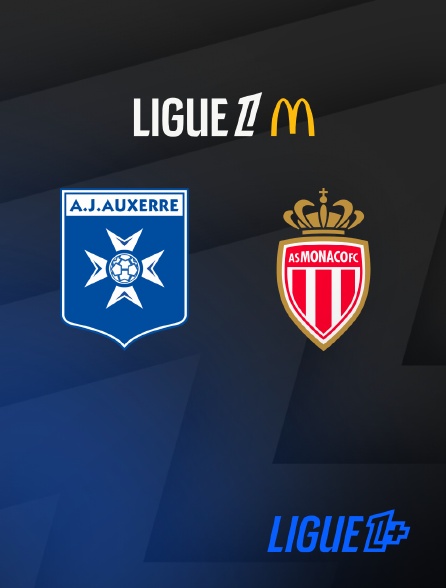 Ligue 1+ - Football - Ligue 1 McDonald's : Auxerre / Monaco