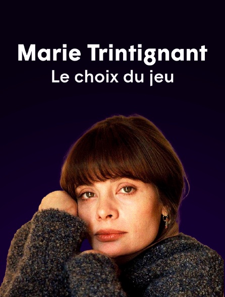 Marie Trintignant : le choix du jeu