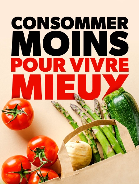 Consommer moins pour vivre mieux