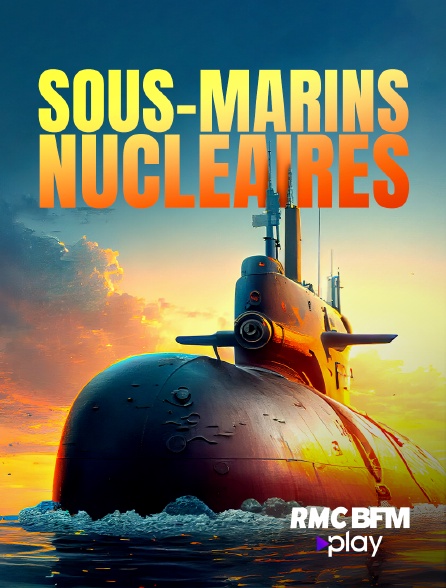 RMC BFM Play - Sous-marins nucléaires