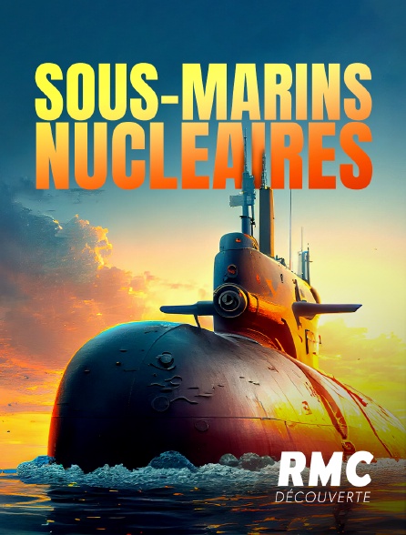RMC Découverte - Sous-marins nucléaires