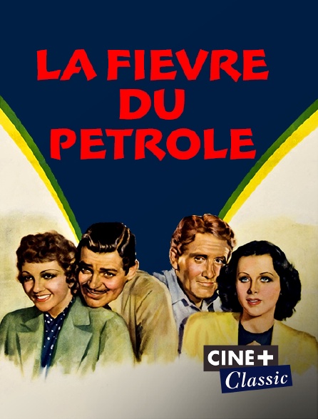 Ciné+ Classic - La fièvre du pétrole