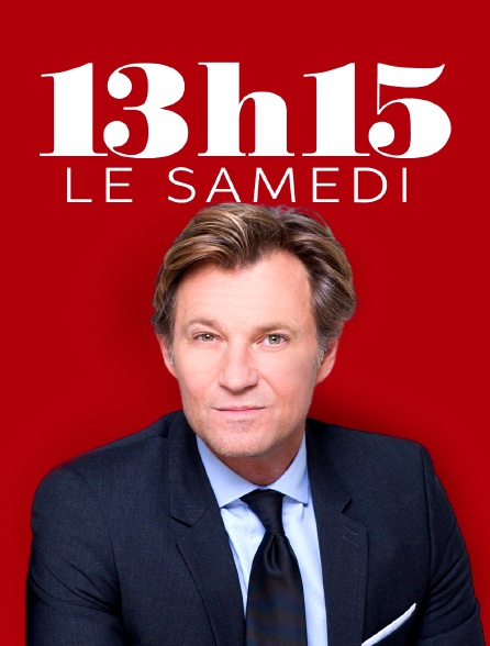 13H15, le samedi...