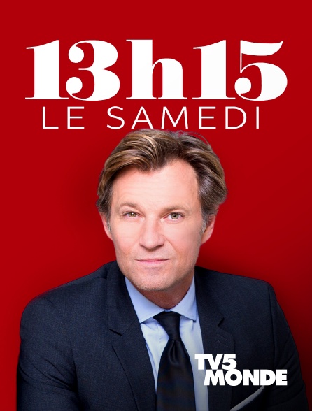 TV5MONDE - 13H15, le samedi... - 19/09/2024 à 17h13