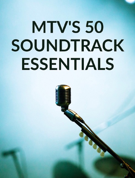 MTV's 50 Soundtrack Essentials