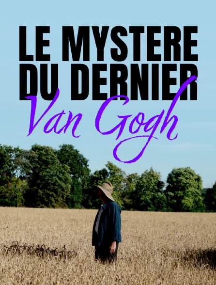 Le mystère du dernier Van Gogh