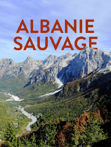 Albanie sauvage