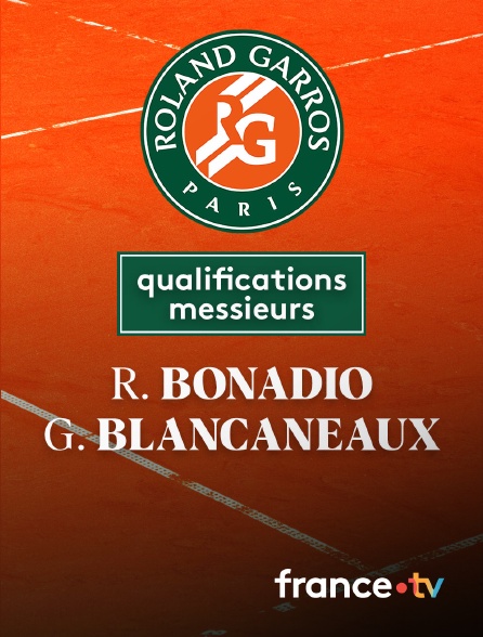 France.tv - Tennis - 2e tour des qualifications Roland-Garros : R. Bonadio (ITA) / G. Blancaneaux (FRA)