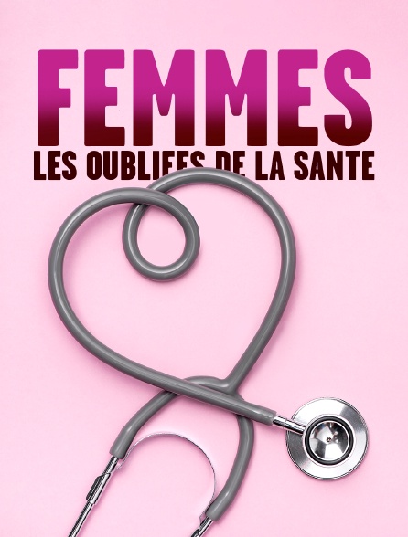 Femmes : les oubliées de la santé