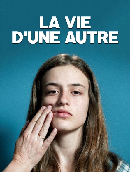 La vie d'une autre