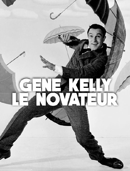 Gene Kelly, le novateur