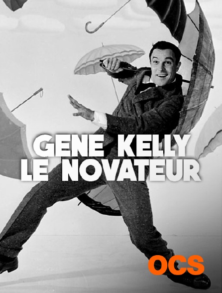 OCS - Gene Kelly, le novateur