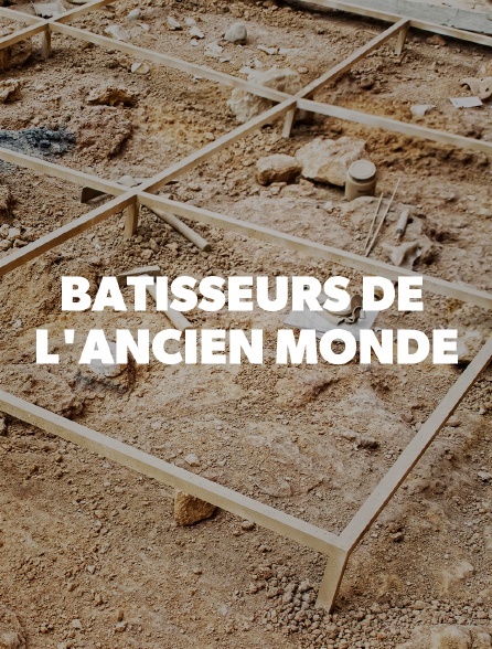 Les Batisseur De L Ancien Monde Streaming Gratuit Bâtisseurs de l'ancien monde en Streaming - Molotov.tv