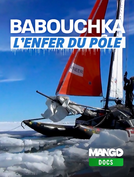 MANGO Docs - Babouchka, l’enfer du Pôle